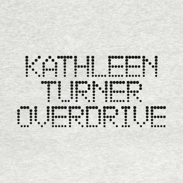 Kathleen Turner Overdrive - High Fidelity by The90sMall